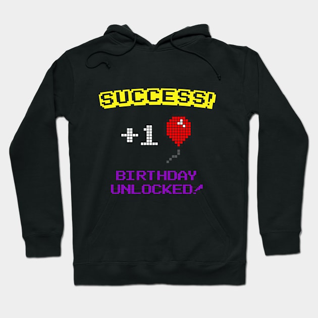 Success! Happy Birthday Unlocked! Hoodie by Tees_N_Stuff